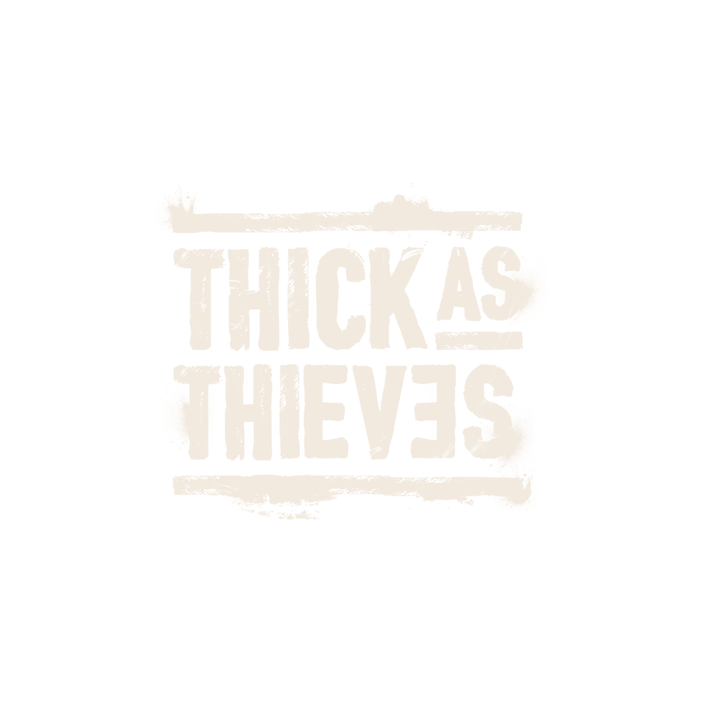 Thick As Thieves