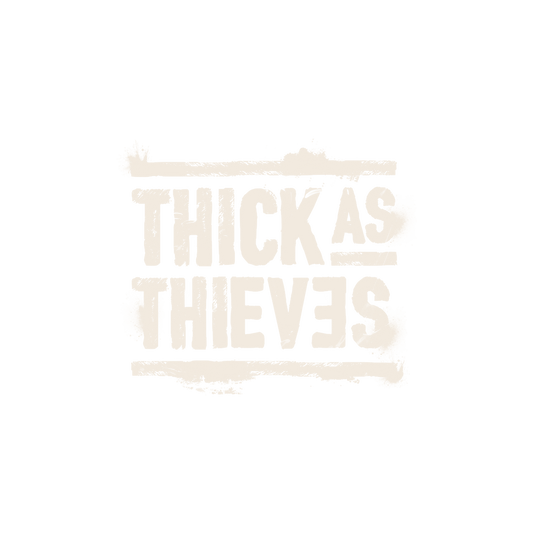 Thick As Thieves